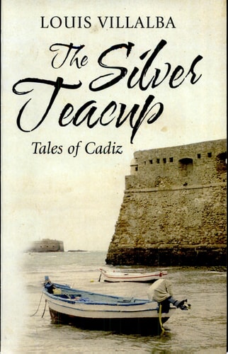 The Silver Teacup Tales of Cadiz