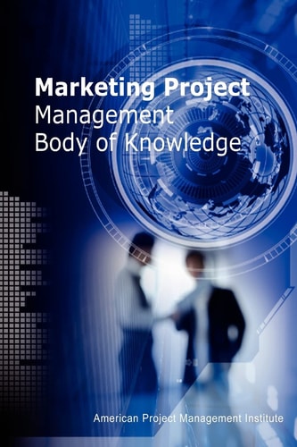 Marketing Project Management Body of Knowledge
