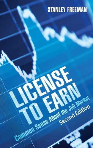 License To Earn Common Sense About the Job Market