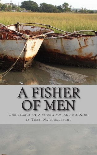 A Fisher of Men The Legacy of a Young Boy and His King
