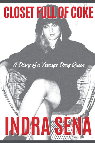 Closet Full of Coke A Diary of a Teenage Drug Queen
