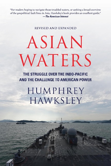 Asian Waters: The Struggle Over the South China Sea and the Strategy of Chinese Expansion
