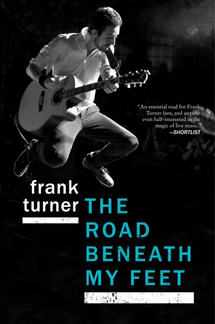 The Road Beneath My Feet: A Blisteringly Honest Memoir of Live Music and Life on Tour