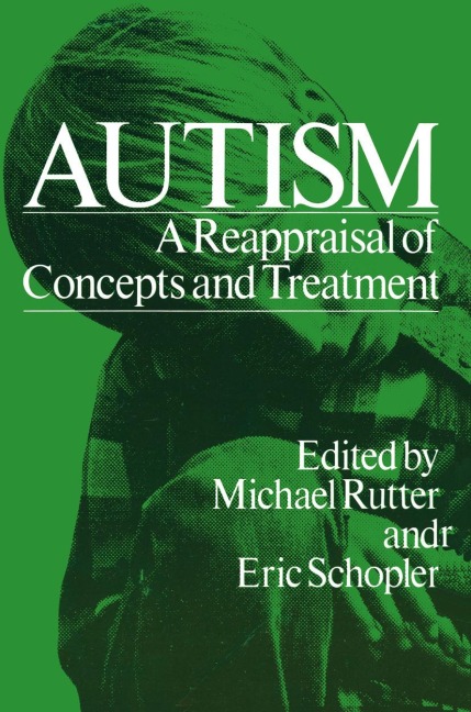 Autism: A Reappraisal of Concepts and Treatment