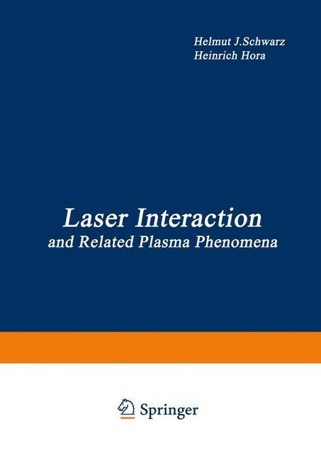 Laser Interaction and Related Plasma Phenomena: Proceedings of the First Workshop, held at Rensselaer Polytechnic Institute, Hartford Graduate Center, East Windsor Hill, Connecticut, June 9-13, 1969