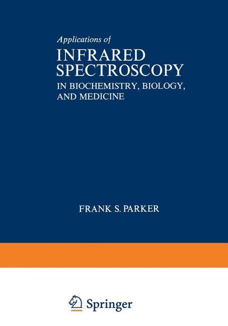 Applications of Infrared Spectroscopy in Biochemistry, Biology, and Medicine