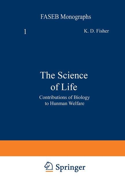 The Science of Life: Contributions of Biology to Human Welfare
