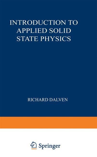 Introduction to Applied Solid State Physics: Topics in the Applications of Semiconductors, Superconductors, and the Nonlinear Optical Properties of Solids