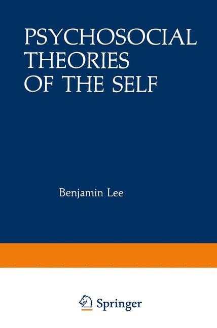 Psychosocial Theories of the Self: Proceedings of a Conference on New Approaches to the Self, held March 29-April 1, 1979, by the Center for Psychosocial Studies, Chicago, Illinois