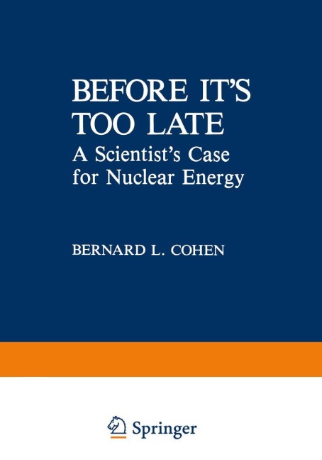 Before its Too Late: A Scientists Case for Nuclear Energy