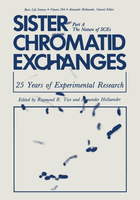 Sister Chromatid Exchanges: 25 Years of Experimental Research Part A: The Nature of SCEs