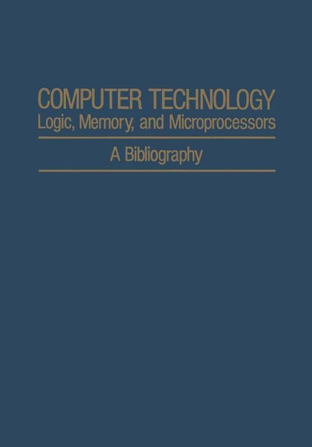 Computer Technology: Logic, Memory, and Microprocessors: A Bibliography