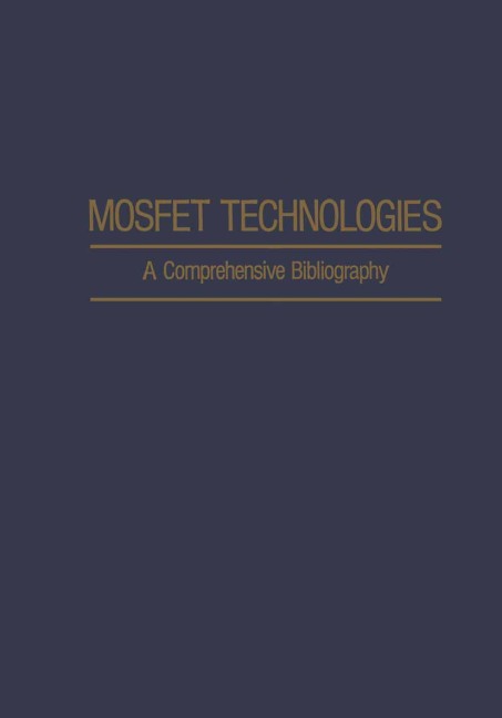 Mosfet Technologies: A Comprehensive Bibliography