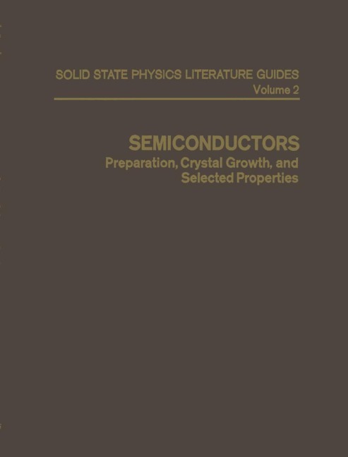 Semiconductors: Preparation, Crystal Growth, and Selected Properties