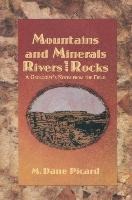 Mountains and Minerals/Rivers and Rocks: A Geologists Notes from the Field
