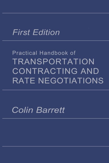 Practical Handbook of Transportation Contracting and Rate Negotiations: 1st edition
