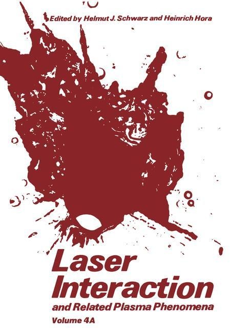 Laser Interaction and Related Plasma Phenomena: Volume 4a