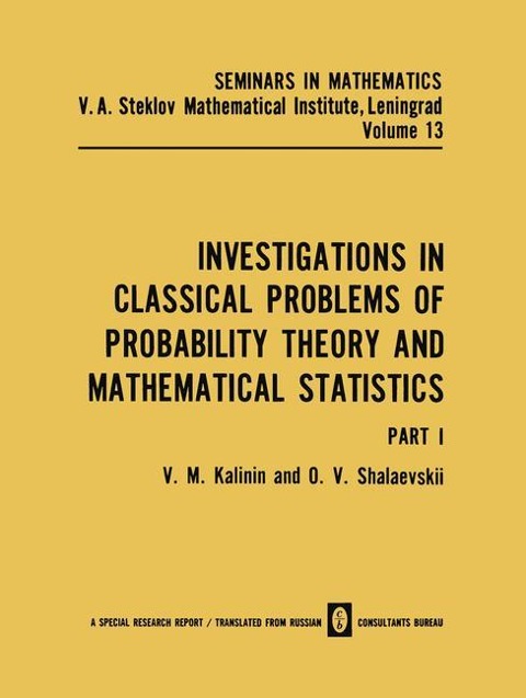 Investigations in Classical Problems of Probability Theory and Mathematical Statistics: Part I