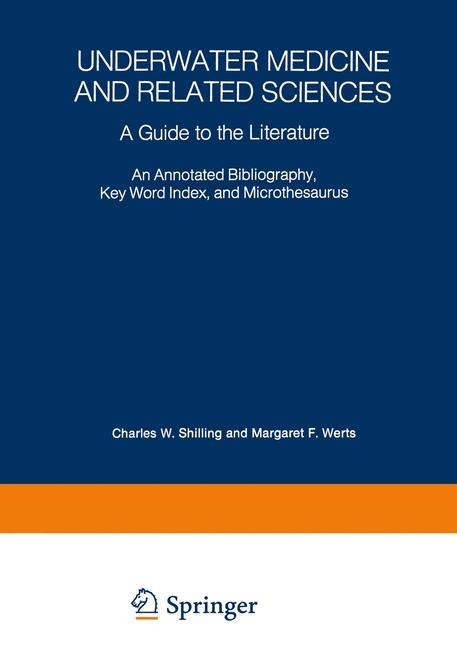 Underwater Medicine and Related Sciences: A Guide to the Literature An Annotated Bibliography, Key Word Index, and Microthesaurus