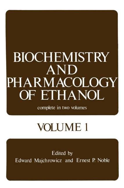Biochemistry and Pharmacology of Ethanol: Volume 1