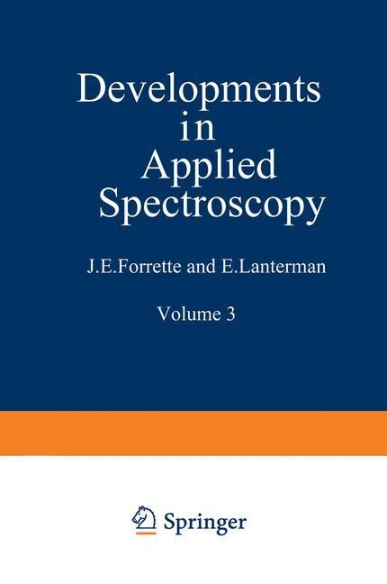 Developments in Applied Spectroscopy: Volume 3: Proceedings of the Fourteenth Annual Mid-America Spectroscopy Symposium Held in Chicago, Illinois, May 20-23, 1963