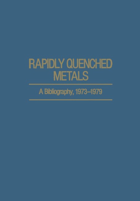 Rapidly Quenched Metals: A Bibliography, 1973-1979