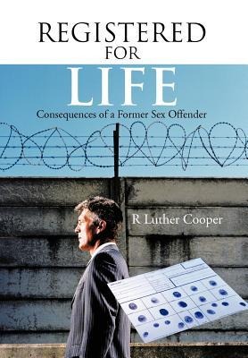 Registered for Life Consequences of a Former Sex Offender