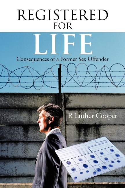 Registered for Life Consequences of a Former Sex Offender