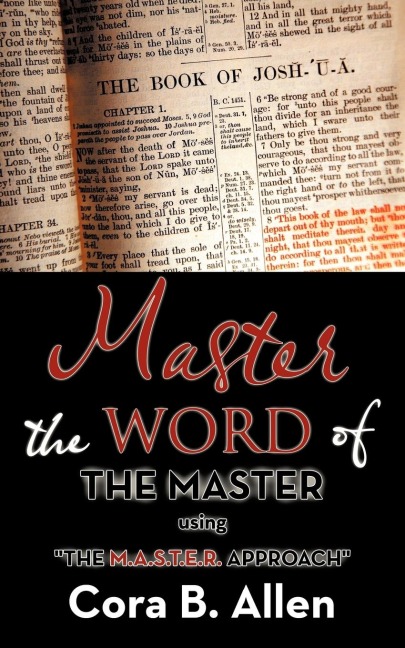 Master the WORD of THE MASTER: using THE M.A.S.T.E.R. APPROACH