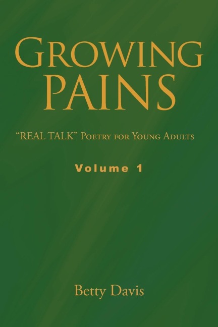 GROWING PAINS: REAL TALK Poetry for Young Adults Volume 1