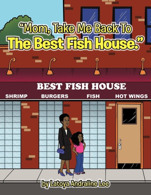 Mom, Take Me Back To The Best Fish House.