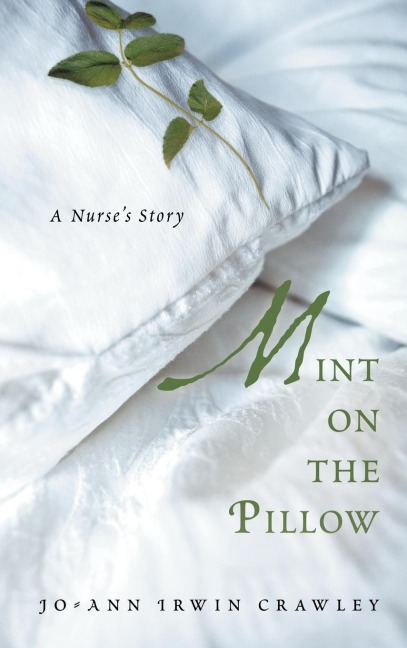 Mint on the Pillow: A Nurses Story