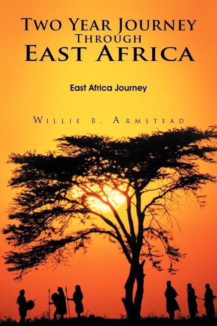 Two Year Journey Through East Africa: East Africa Journey
