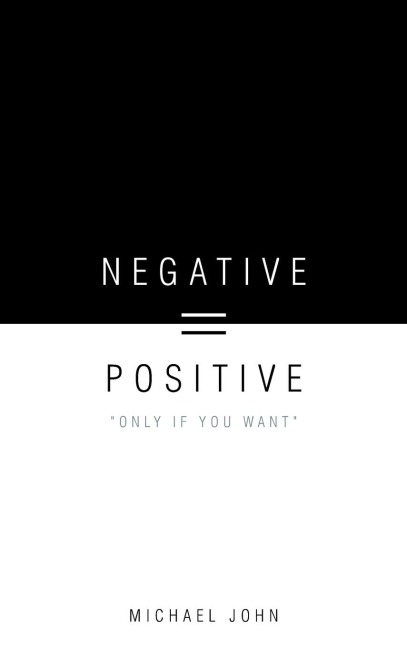Negative = Positive: Only If You Want