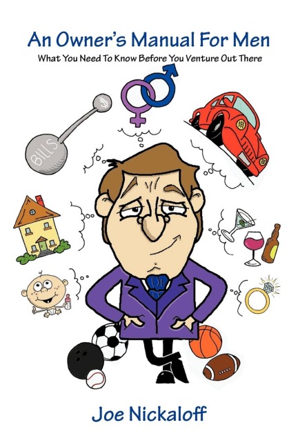 An Owners Manual for Men: What You Need to Know Before You Venture Out There