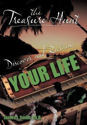 The Treasure Hunt: Discover and Reclaim Your Life