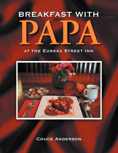 BREAKFAST WITH PAPA: at the Eureka Street Inn