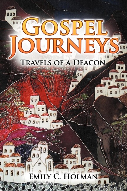 Gospel Journeys: Travels of a Deacon
