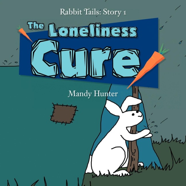 The Loneliness Cure: Rabbit Tails: Story 1