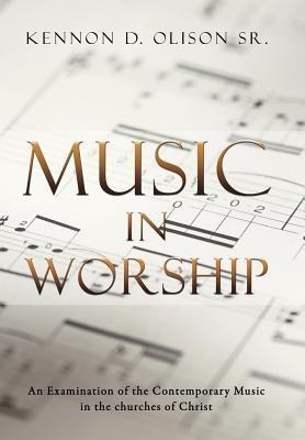 Music in Worship: An Examination of the Contemporary Music in the Churches of Christ