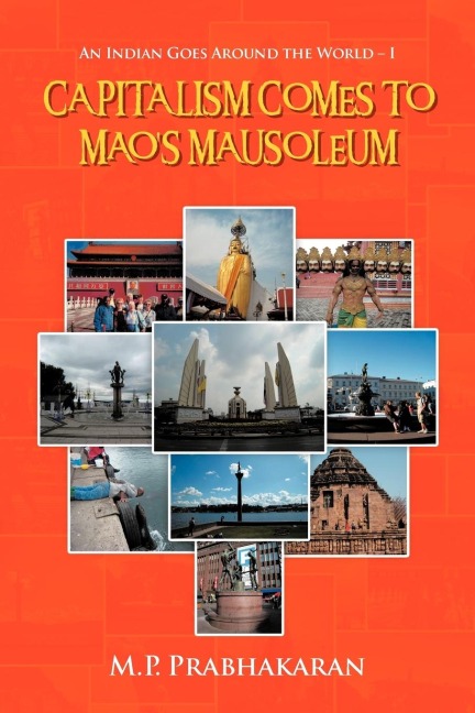 Capitalism Comes to Maos Mausoleum: An Indian Goes Around the World - I