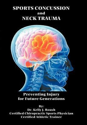 Sports Concussion and Neck Trauma: Preventing Injury for Future Generations