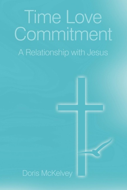 Time Love Commitment: A Relationship with Jesus