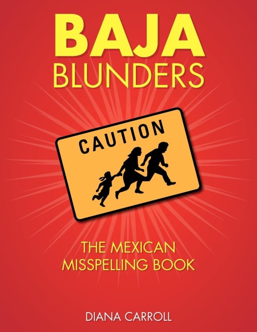 Baja Blunders: The Mexican Misspelling Book