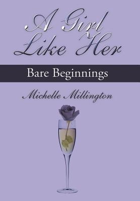 A Girl Like Her: Bare Beginnings