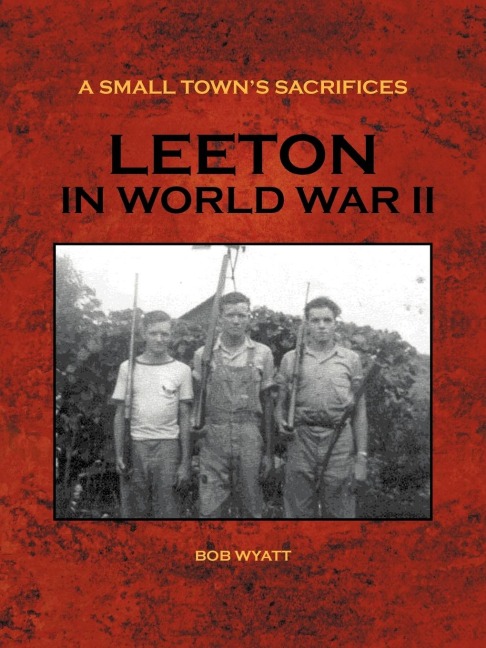 A SMALL TOWNS SACRIFICES: LEETON IN WORLD WAR II