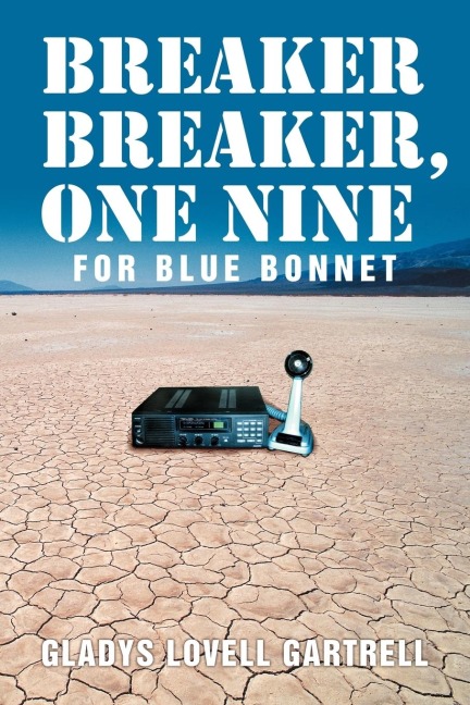 Breaker Breaker, One Nine for Blue Bonnet