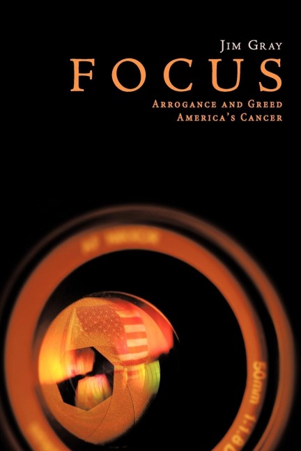 Focus: Arrogance and Greed, Americas Cancer