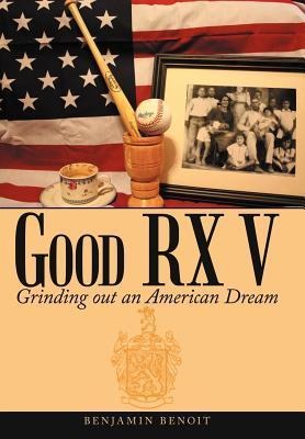 Good RX V: Grinding Out an American Dream