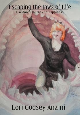 Escaping the Jaws of Life: A Widows Journey to Happiness